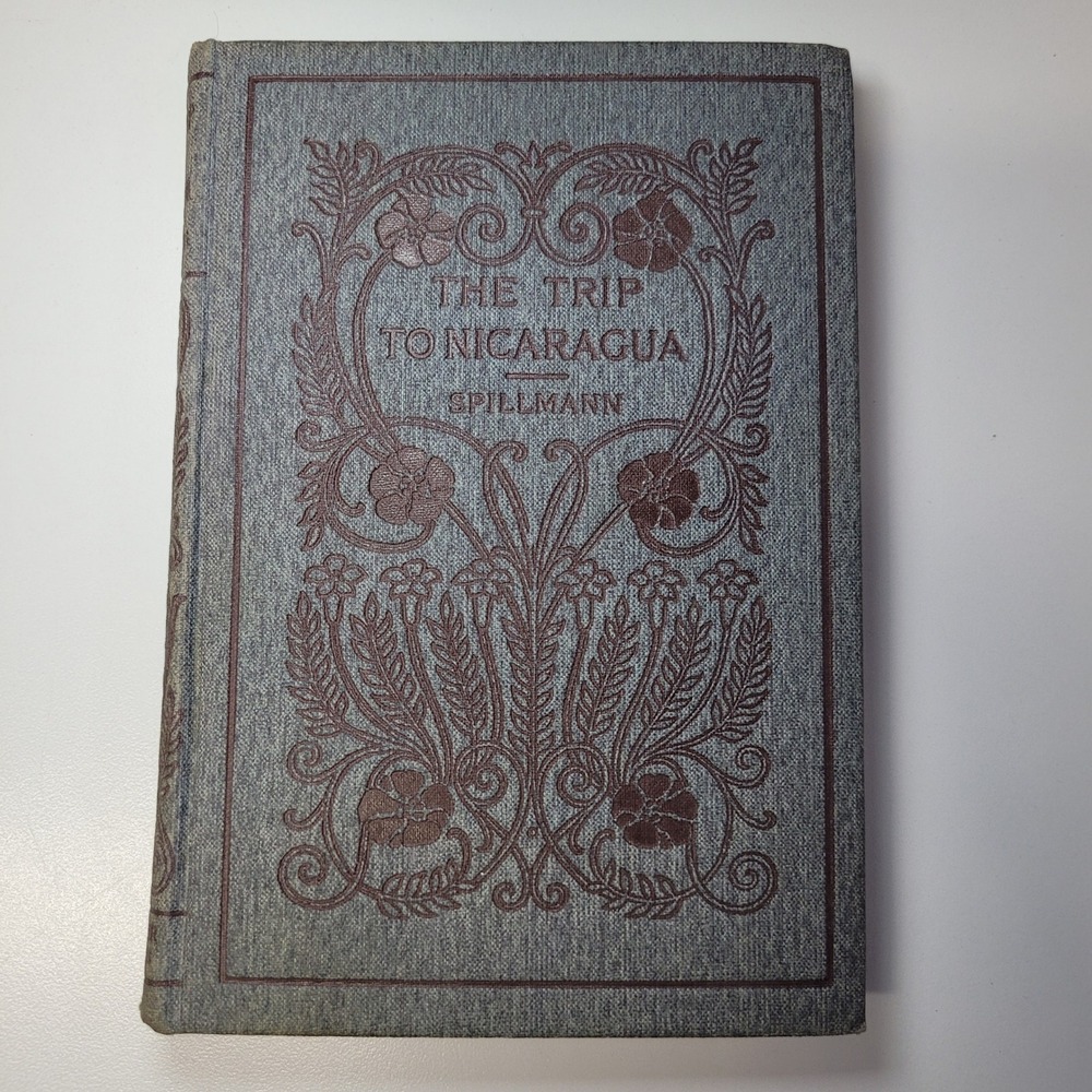 The Trip to Nicaragua Tales of Foreign Lands Spillmann B Herder 1913 Book